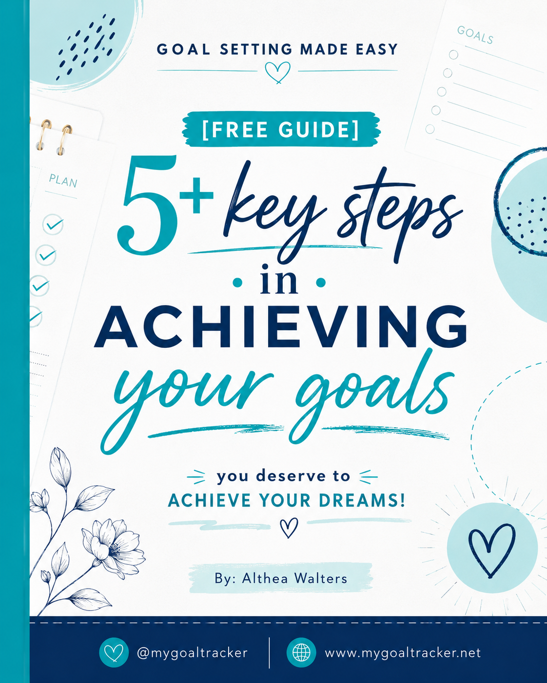 5+ Key Steps In Achieving Your Goals — free downloadable guide by Althea Walters